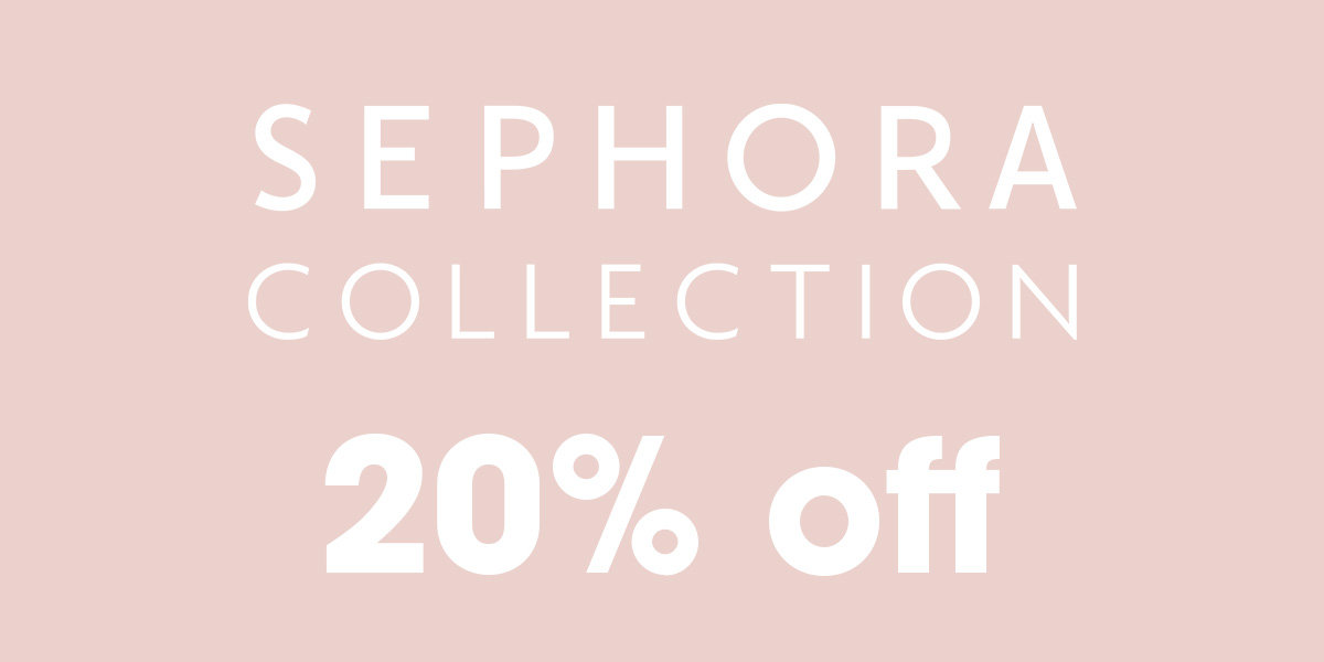 20% Off Sephora Collection Skin and Body 